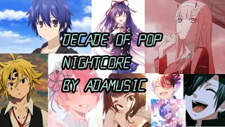 Decade of Pop (2008-2018)// Nightcore