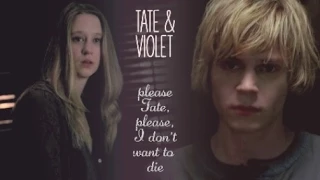 tate & violet | "please Tate, please, I don't want to die"