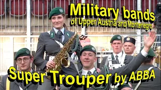 Military bands of Upper Austria & Montenegro play "Super Trouper" by ABBA