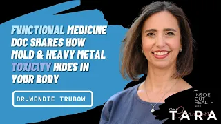 DR. WENDIE TRUBOW: Functional Medicine Doc Shares How Mold & Heavy Metal Toxicity Hides in Your Body