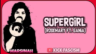ROSEMARY Ft. Gania Alianda - SUPERGIRL LIRIK TERJEMAHAN (Unofficial Lyric & Video Music)
