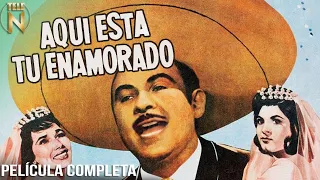 Aquí Está Tu Enamorado (1963) | Tele N | Película Completa | Antonio Aguilar