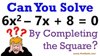 Can you solve this Quadratic Equation by Completing the Square?