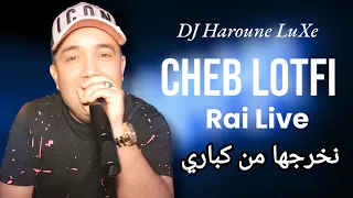 Cheb Lotfi Live Solazour -  نخرجها من كباري - Mix Original Haroune LuXe