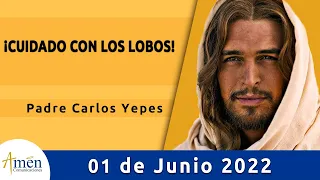 Evangelio De Hoy Miércoles 01 Junio 2022 l Padre Carlos Yepes l Biblia l   Juan 17,11b-19 l Católica