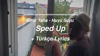 Emir Taha - Huyu Suyu Speed Up + Türkçe Lyrics