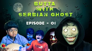 Butta with Serbian Ghost 😈 Episode  - 1 | Arun Karthick |