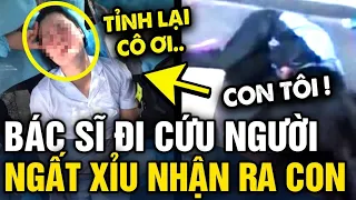 Nhận tin 'ĐI CỨU NGƯỜI', đến hiện trường y sĩ 'NGẤT XỈU' khi thấy nạn nhân LÀ CON MÌNH | Tin 3 Phút