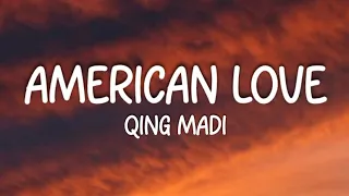 Qing Madi - American Love (Lyrics)