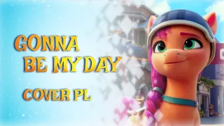 【♫】My Little Pony: A New Generation - Gonna Be My Day【COVER PL】