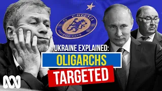 The Abramovich Sanctions & Oligarchy Explained: Chelsea, Putin, Russia Billionaires & War in Ukraine