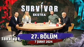 Survivor Ekstra 27. Bölüm | 7 Şubat 2024 @SurvivorEkstra