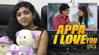 Appa I Love You | Kannada Cover | Chowka | Arjun Janya | Anuradha Bhat | Nagendra Prasad