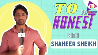 To Be Honest | Shaheer Sheikh Had Crush On Costar