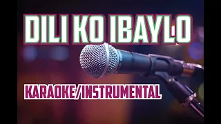 Dili ko ibaylo KARAOKE/INSTRUMENTAL HD (Original Version)