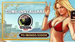 Come scaricare e installare Football Manager 2015 (PC-ITA) | PC- Mondo Giochi