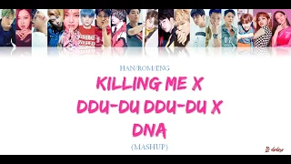 IKON, BLACKPINK, BTS - KILLING ME X DDU-DU DDU-DU X DNA Mashup Lyrics (Han/Rom/Eng) [Color Coded]