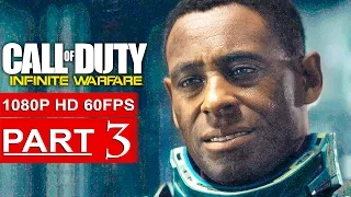 CALL OF DUTY INFINITE WARFARE Gameplay Walkthrough Part 3 CAMPAIGN [1080p HD 60FPS] - No Commentary