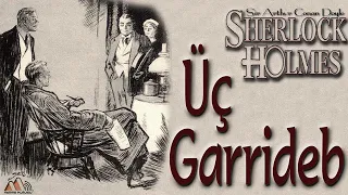 Sherlock Holmes - Üç Garrideb (Sesli Kitap)