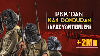 PKK'dan kan donduran infaz yöntemleri