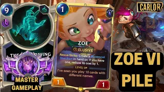 Zoe Vi Pile | Deck Guide and Master Gameplay | Legends of Runeterra