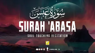 Soul touching recitation of Surah Abasa سورة عبس | SOFT VOICE | Zikrullah TV