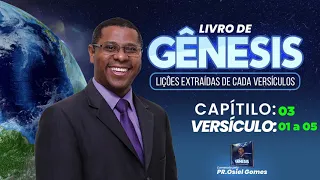 GÊNESIS 3 - 1 a 5 - Pr. Osiel Gomes