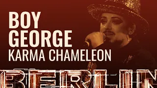 Boy George - Karma Chameleon [BERLIN LIVE]