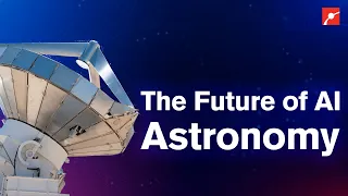Future of AI? Astronomy