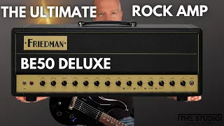 Is This The Ultimate Rock Amp - Friedman BE50 Deluxe