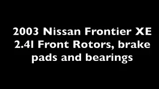 Episode 32 2003 frontier rotor and pad and bearing replacement