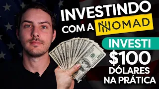 INVESTINDO NO EXTERIOR COM A NOMAD | INVESTI $100 DÓLARES NA PRÁTICA