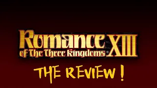 Romance of the Three Kingdoms XIII (The Review)