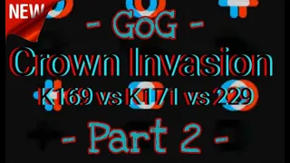 - GoG - KvK Crown Invasion - Part 2 - K229 Viper Solo Reset K169 Palace King Ahmed - K171 -