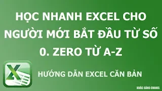 Học nhanh Excel cho người mới bắt đầu từ số 0. Zero từ A-Z