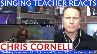 Singing Teacher Reacts🎤Chris Cornell "Nothing Compares 2 U" Prince and Sinead O’Conner Cover Live