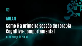 Como é a primeira sessão de Terapia Cognitivo-comportamental