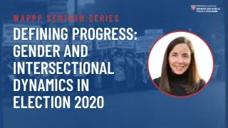 Defining Progress: Gender and Intersectional Dynamics in Election 2020