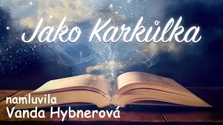 Jako Karkůlka 🐺 namluvila Vanda Hybnerová /audio pohádka