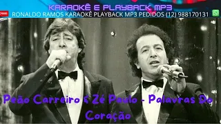 KARAOKÊ -  Peão Carreiro e  Zé Paulo -  Palavras Do Coração -  LANÇ  - CONT  - 12 988170131 .
