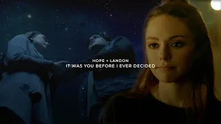 Hope & Landon | It was you before I ever decided. [+3x16]