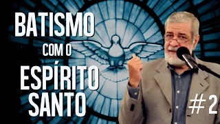 O Batismo com o Espírito Santo (Parte 2) - Augustus Nicodemus