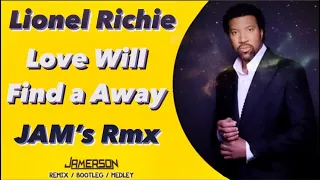 Lionel Richie - Love Will Find a Way [Jam's Rmx]