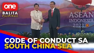 PBBM, isusulong sa Asean Summit ang pagbuo ng code of conduct sa South China Sea