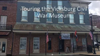 Touring the Vicksburg Civil War Museum