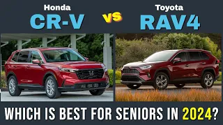 Toyota RAV4 vs. Honda CR-V - Which SUV is Best for Seniors in 2024?