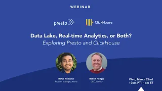 Data Lake, Real-time Analytics, or Both? Exploring Presto & ClickHouse | Altinity & @ahana3596 Talk