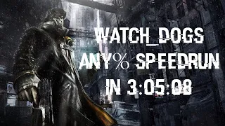 Watch Dogs Any% Speedrun in 3:05:08