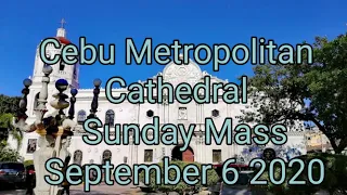 Cebuano Sunday Mass - Cebu Metropolitan Cathedral September 6, 2020