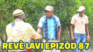 REVÈ LAVI FULL EP# 87 DEMA GAYE WONN NAN PASKE TIZOU BO AK CHÈLBÈ BAGAY LA GATE , MESYE YO PA NIKE ?